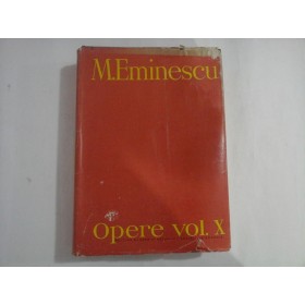      OPERE  vol. X  Publicistica  1877-1880  -  M. EMINESCU  -  Bucuresti, 1989  